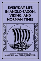 Everyday life in Anglo-Saxon, Viking and Norman times; B0007K2VFA Book Cover