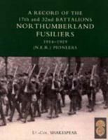 RECORD of the 17th and 32nd BATTALIONS NORTHUMBERLAND FUSILIERS (N.E.R. Pioneers). 1914-1919 1843426870 Book Cover