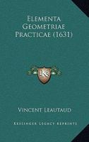Elementa Geometriae Practicae (1631) 1166205037 Book Cover