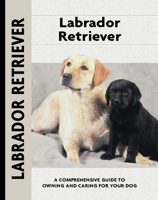 Labrador Retriever (Kennel Club Dog Breed Series) 1593782047 Book Cover