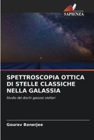 SPETTROSCOPIA OTTICA DI STELLE CLASSICHE NELLA GALASSIA: Studio dei dischi gassosi stellari (Italian Edition) 6207665295 Book Cover