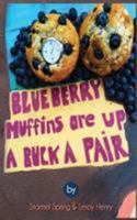 Blueberry Muffins Are Up A Buck A Pair 1629670529 Book Cover