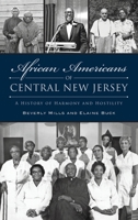 African Americans of Central New Jersey: A History of Harmony and Hostility 1467154415 Book Cover
