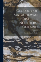 Geology of Matachewan District, Northern Ontario [microform] 1014956226 Book Cover