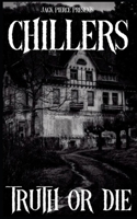 Truth or Die: Chillers Book #8 B0B75GJTL2 Book Cover