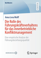 Die Rolle des Führungskräfteverhaltens für das innerbetriebliche Konfliktmanagement: Eine empirische Analyse der Führungsbeziehungsqualität (BestMasters) (German Edition) 3658493437 Book Cover