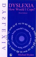 Dyslexia: How Would I Cope? Third Edition 185302385X Book Cover