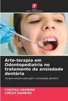 Arte-terapia em Odontopediatria no tratamento da ansiedade dentária (Portuguese Edition) 6209734162 Book Cover