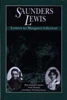 Saunders Lewis: Letters to Margaret Gilcriest 0708311970 Book Cover
