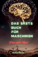 Das erste Buch für Maschinen * Das rote Rad (German Edition) B0HDMR7CGZ Book Cover