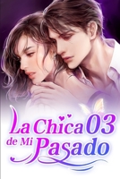 La Chica de Mi Pasado 3: A Todas Las Mujeres Les Gusta El Se�or Huo 1688160663 Book Cover