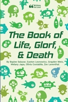 The Book of Life, Glorf, and Death 1678009571 Book Cover