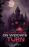 The Last House on Widow's Turn (ChillSpine Chronicles) B0FFS5C8N2 Book Cover