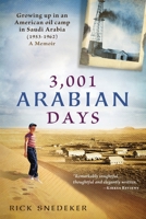 3,001 Arabian Days: Growing Up in an American Oil Camp in Saudi Arabia (1953-1962) A Memoir 1732239509 Book Cover