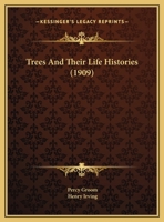 Trees And Their Life Histories 1166326195 Book Cover