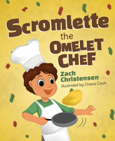 Scromlette the Omelet Chef 1645434133 Book Cover