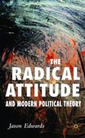 The Radical Attitude and Modern Political Theory 1403994889 Book Cover