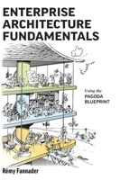 Enterprise Architecture Fundamentals: Using the Pagoda Blueprint 1642280615 Book Cover