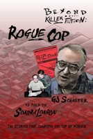 Beyond Killer Fiction: Rogue Cop (Serial Killers Talk to Sondra London) B09PMLFHR5 Book Cover