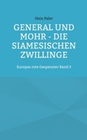 General und Mohr - Die siamesischen Zwillinge: Europas rote Gespenster Band 3 3755715449 Book Cover