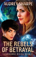 The Rebels of Betrayal 1638039917 Book Cover