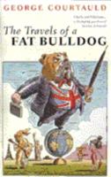The Travels of a Fat Bulldog 0349108439 Book Cover