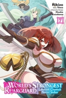 The World's Strongest Rearguard: Labyrinth Country's Novice Seeker, Vol. 7 (manga) (The World's Strongest Rearguard: Labyrinth Country's Novice Seeker (manga)) B0D91JCV3P Book Cover