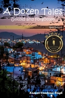 A Dozen Tales: Untold and Forgotten B0FZN4NCTT Book Cover