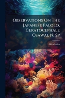 Observations On The Japanese Palolo, Ceratocephale Osawai, N. Sp... 1279334916 Book Cover