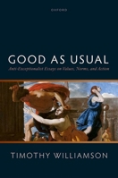 Good as Usual: Anti-Exceptionalist Essays on Values, Norms, and Action 0192888870 Book Cover