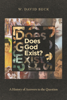 Does God Exist?: A History of Answers to the Question 0830853006 Book Cover