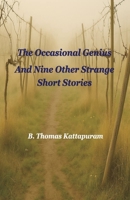 The Occasional Genius and Nine Other Strange Short Stories B0FWPGY91W Book Cover