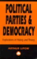 Political Parties and Democracy: Explorations in History and Theory 0745310982 Book Cover