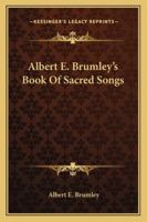 Albert E. Brumley's Book Of Sacred Songs 1163166936 Book Cover