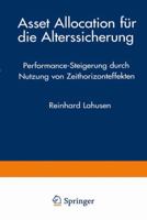 Asset Allocation Fur Die Alterssicherung: Performance-Steigerung Durch Nutzung Von Zeithorizonteffekten 3824476193 Book Cover