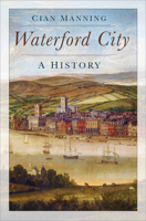 Waterford: A History 1845889096 Book Cover