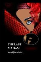 The Last Madam 1795434023 Book Cover