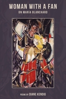 Woman with a Fan: On Maria Blanchard 1951651855 Book Cover