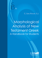 Morphological Analysis of New Testament Greek: A Handbook for Students 887653735X Book Cover