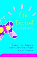 The Period Pocketbook: Honest Answers with Advice from Real Girls 1569755574 Book Cover