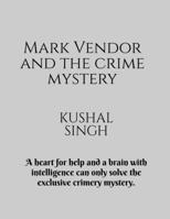 Mark Vendor and the crime mystery 1649193793 Book Cover