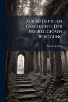 Zur 60 Jährigen Geschichte Der Freireligiösen Bewegung 1148279938 Book Cover