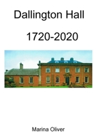Dallington Hall 1720-2020 0244239924 Book Cover