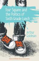 Four Square and the Politics of Sixth Grade Lunch 1560902418 Book Cover