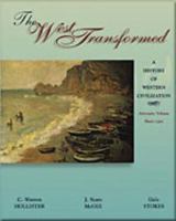 The West Transformed: A History of Western Civilization, Alternate Volume, Since 1300 (West Transformed) 0155081314 Book Cover