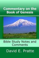 Commentary on the Book of Genesis: Bible Study Notes and Comments 1492270369 Book Cover