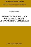 Statistical Analysis of Observations of Increasing Dimension (Theory and Decision Library B) 0792328868 Book Cover