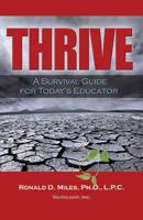 Thrive: A Survival Guide for Today's Educator 1598500805 Book Cover