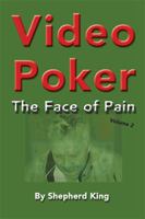 Video Poker: The Face of Pain 1543439241 Book Cover