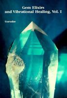 Gem Elixirs and Vibrational Healing Volume I 0961587504 Book Cover
